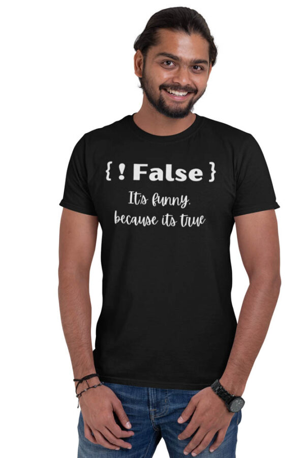 Not False It's Funny Because It's True Programmer T-Shirt for Men - Image 6