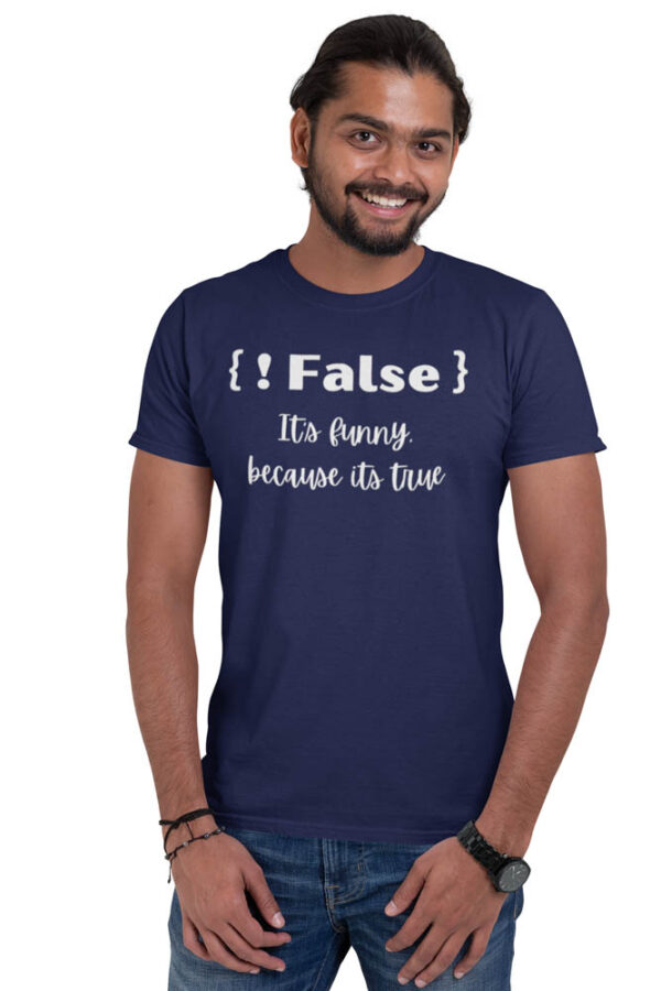 Not False It's Funny Because It's True Programmer T-Shirt for Men - Image 3