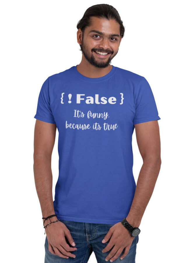 Not False It's Funny Because It's True Programmer T-Shirt for Men - Image 5