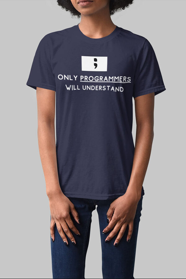 Only Programmers will Understand T-Shirt for Women - LT - Image 3