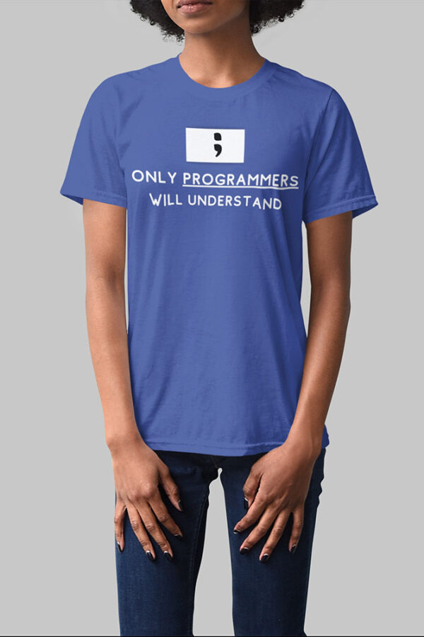 Only Programmers will Understand T-Shirt for Women - LT - Image 5