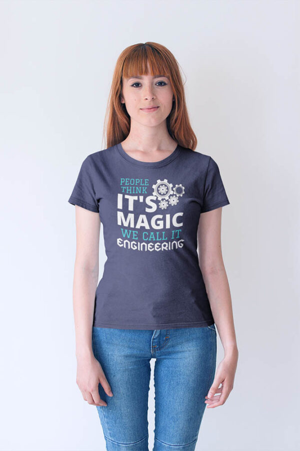 People Think it's Magic We Call it Engineering T-Shirt for Women - LT