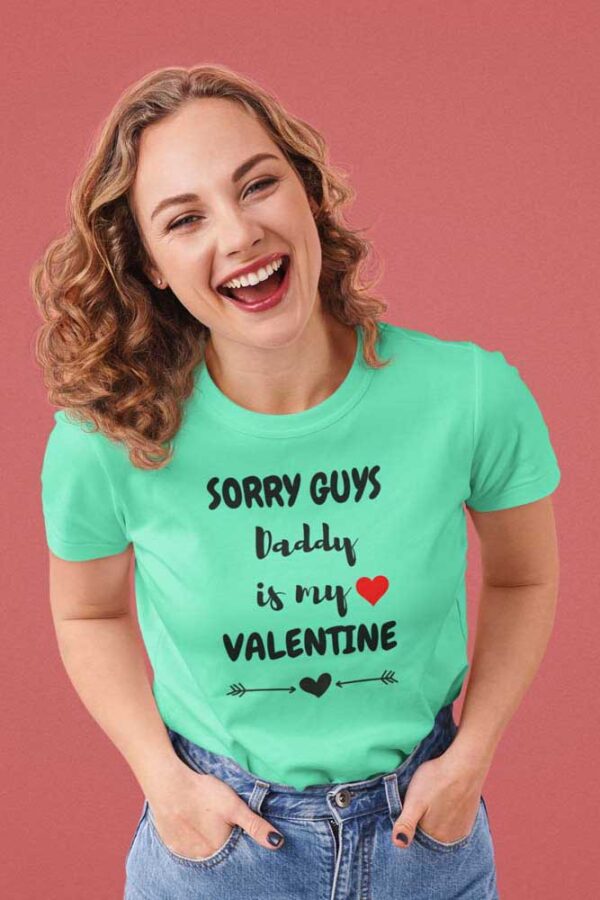 Sorry Guys, Daddy is My Valentine Women's T-Shirt - DK - Image 4