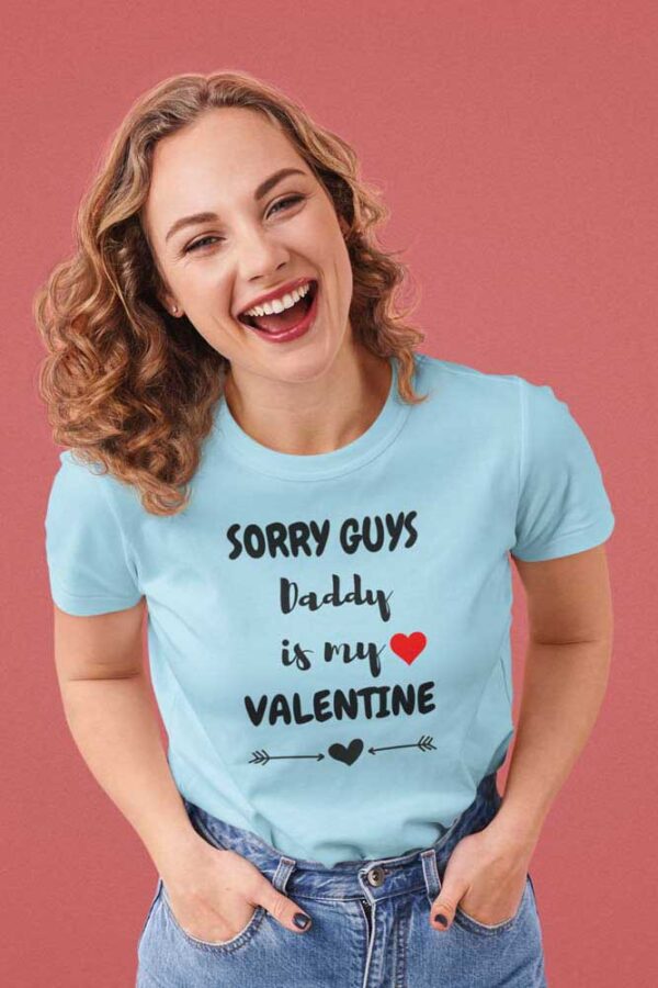 Sorry Guys, Daddy is My Valentine Women's T-Shirt - DK