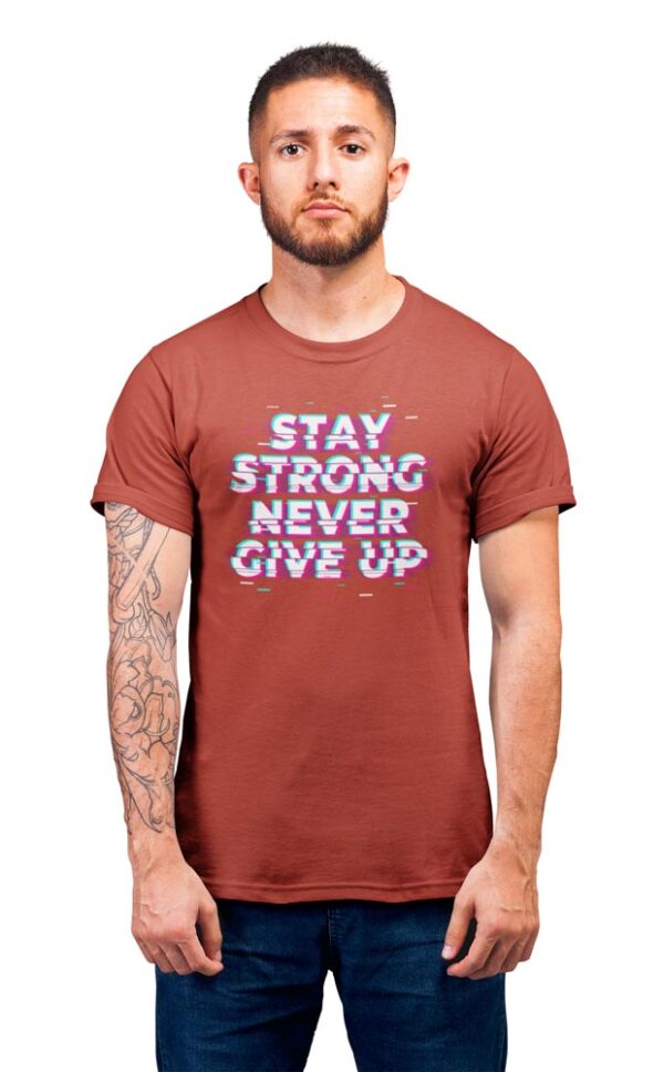 Stay Strong Never Give Up Positivity Men's T-Shirt