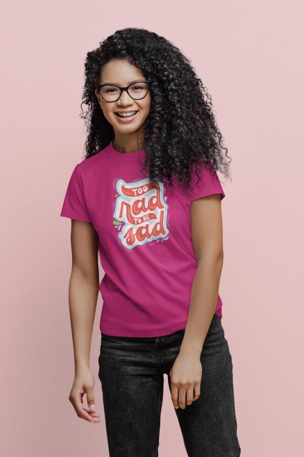 Too Rad to be Sad Women's T-Shirt - Image 2