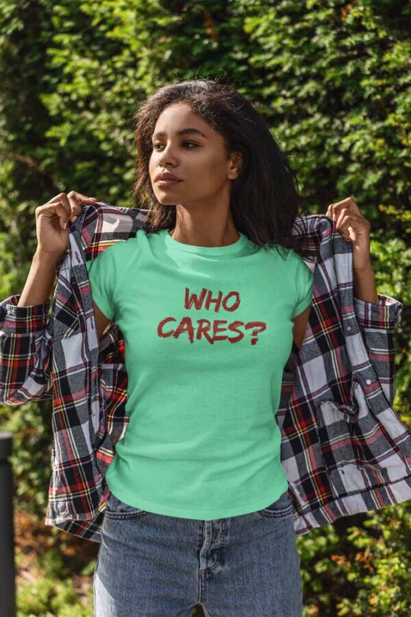 Who cares Women's T-Shirt - Image 5