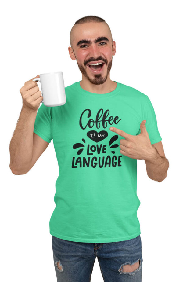 Coffee is My Love Language T-Shirt for Men - DK - Image 5