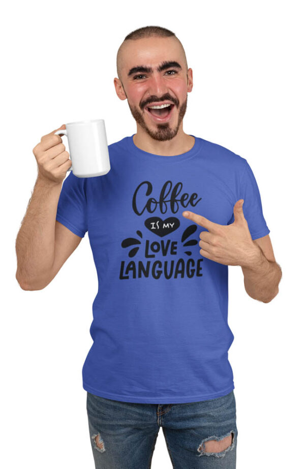 Coffee is My Love Language T-Shirt for Men - DK - Image 3