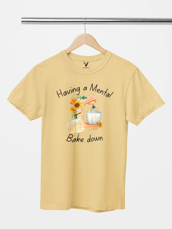 Having a Mental Bake Down Unisex T-Shirt - Image 8