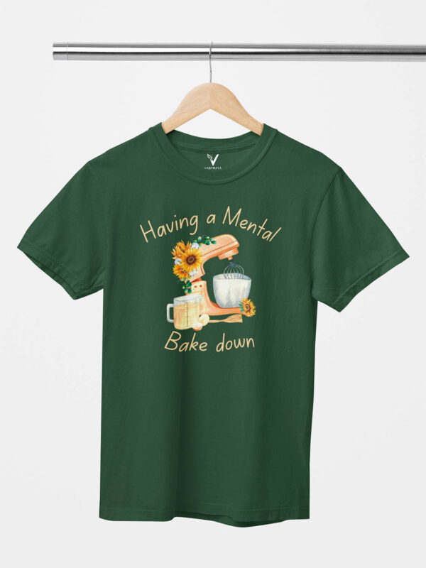 Having a Mental Bake Down Unisex T-Shirt - Image 9