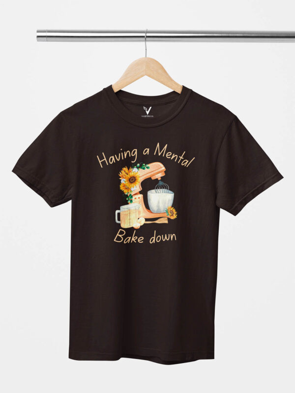 Having a Mental Bake Down Unisex T-Shirt - Image 10