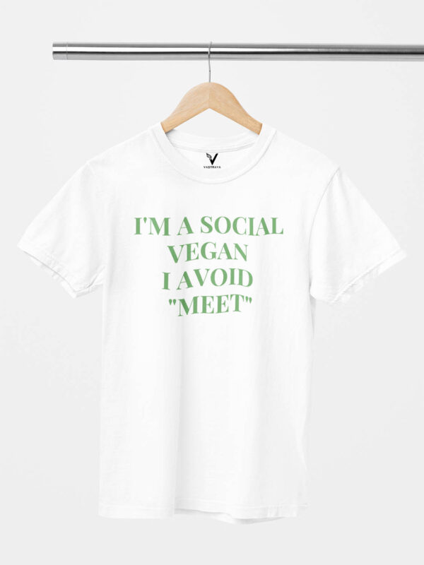 I'm a Social Vegan I Avoid Meet Unisex T-Shirt - Image 6