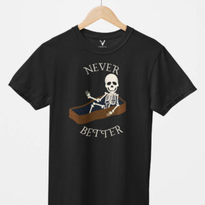 Never Better Unisex T-Shirt