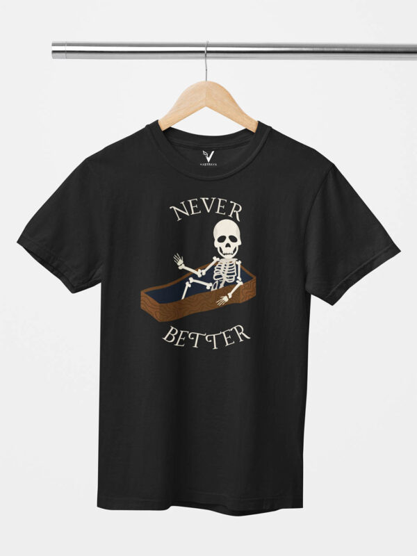 Never Better Unisex T-Shirt