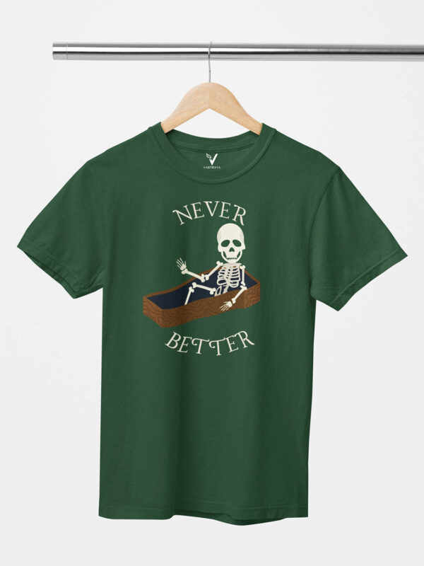 Never Better Unisex T-Shirt - Image 2