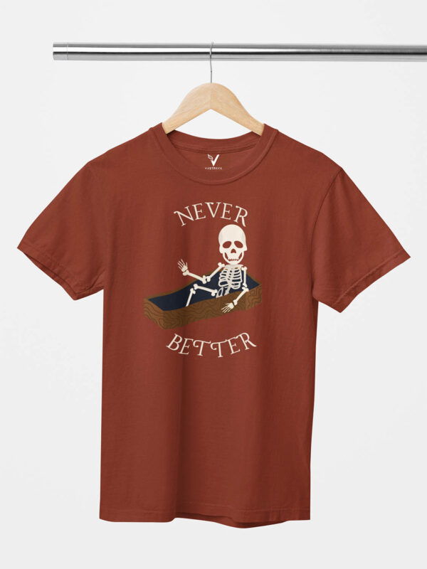 Never Better Unisex T-Shirt - Image 3