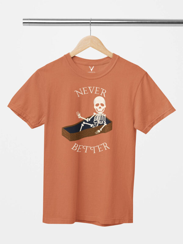 Never Better Unisex T-Shirt - Image 4