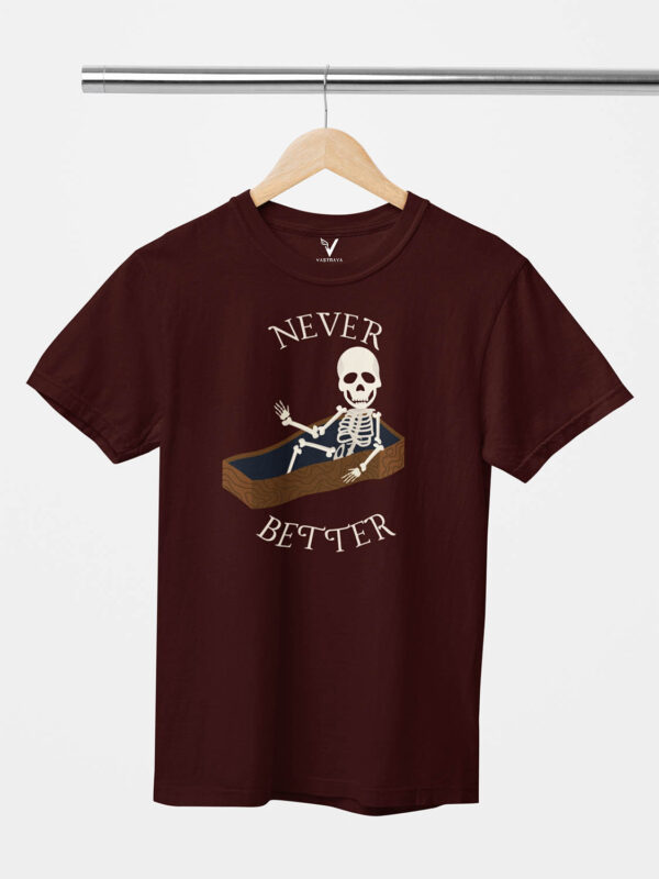 Never Better Unisex T-Shirt - Image 5