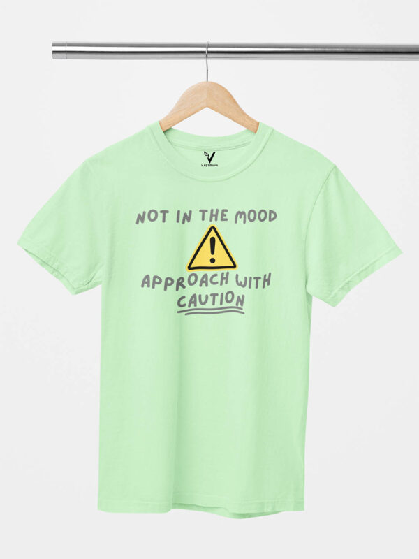 Not in the Mood Approach with Caution Unisex T-Shirt - Image 4