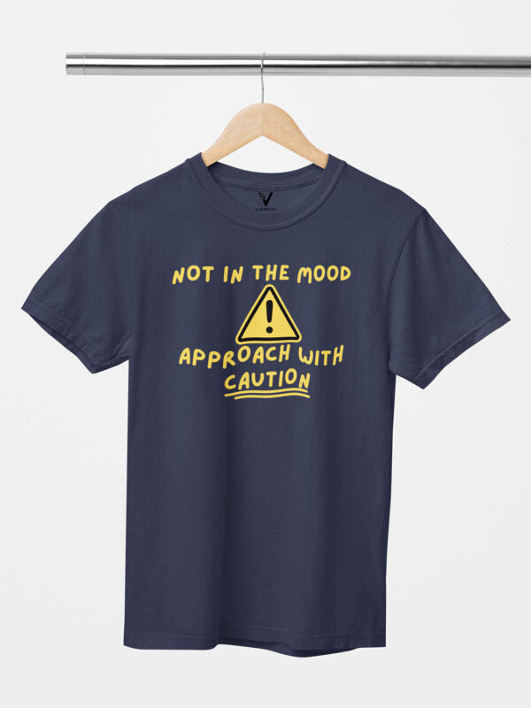 Not in the Mood Approach with Caution Unisex T-Shirt - Image 6