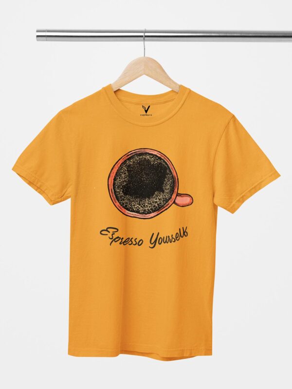 Espresso Yourself Design Printed Unisex T-Shirt - Image 3