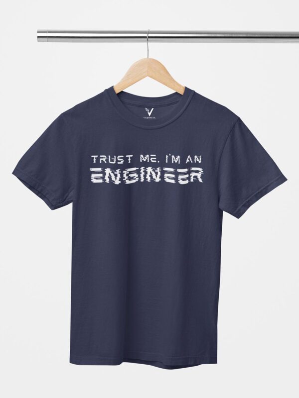 Trust Me I'm an Engineer Glitch Design Printed Unisex T-Shirt - Image 7