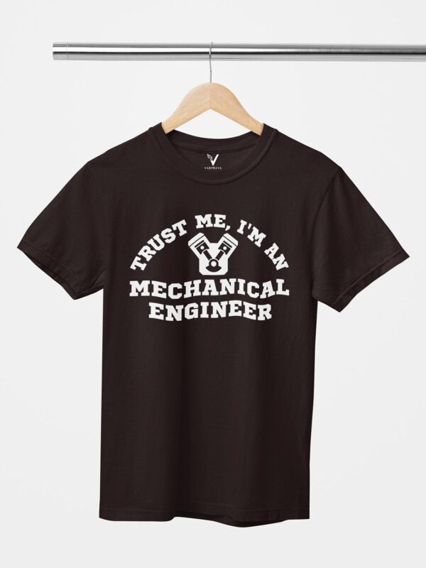 Trust me I'm a Mechanical Engineer Design Printed Unisex T-Shirt - Image 7