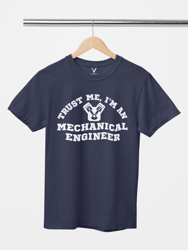 Trust me I'm a Mechanical Engineer Design Printed Unisex T-Shirt - Image 11